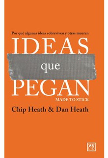 Ideas que pegan: por qué algunas ideas sobreviven y otras mueren