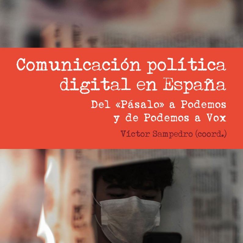 Comunicación política digital en España: Del «Pásalo» a Podemos y de Podemos a Vox