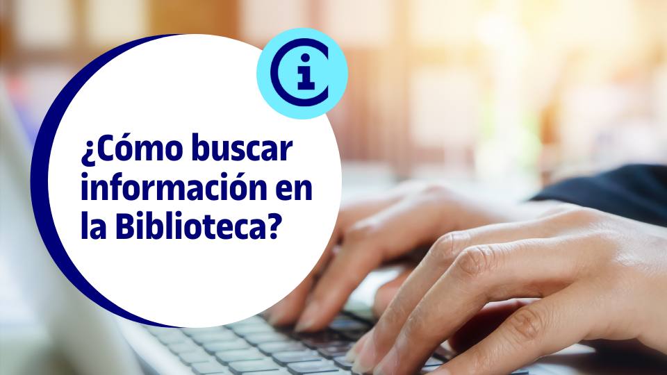 [BIBLIOTECA] ¿Cómo buscar información?