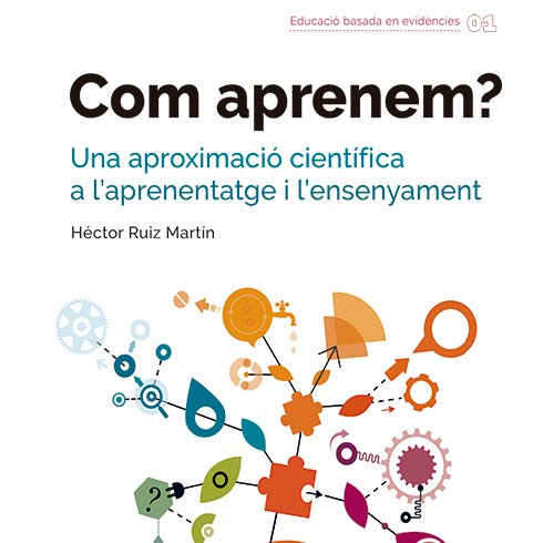 Com aprenem? Una aproximació científica a l'aprenentatge i l'ensenyament