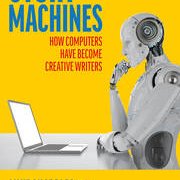 Story Machines: How Computers Have Become Creative Writers 